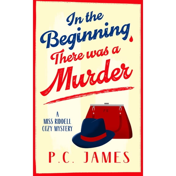 Miss Riddell Cozy Mysteries In the Beginning, There Was a Murder: A Cozy Historical Mystery That Will Keep You Guessing to the Last Page, Book 1, (Paperback)