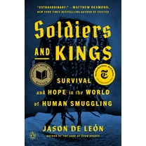 Soldiers and Kings: Survival and Hope in the World of Human Smuggling, (Paperback)