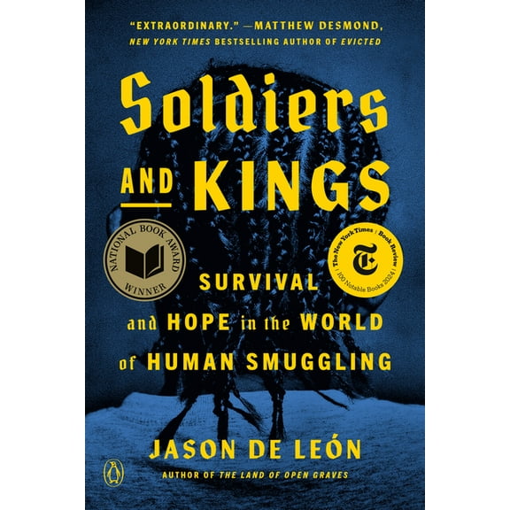Soldiers and Kings: Survival and Hope in the World of Human Smuggling, (Paperback)