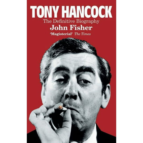 Tony Hancock: The Definitive Biography, (Paperback)