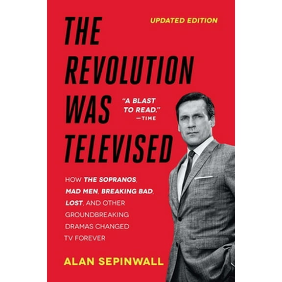 Pre-Owned The Revolution Was Televised: How the Sopranos, Mad Men, Breaking Bad, Lost, and Other Groundbreaking Dramas Changed TV Forever (Paperback) 1476739676 9781476739670