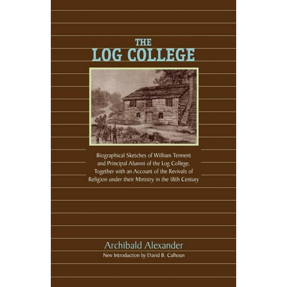 The Log College, (Paperback)