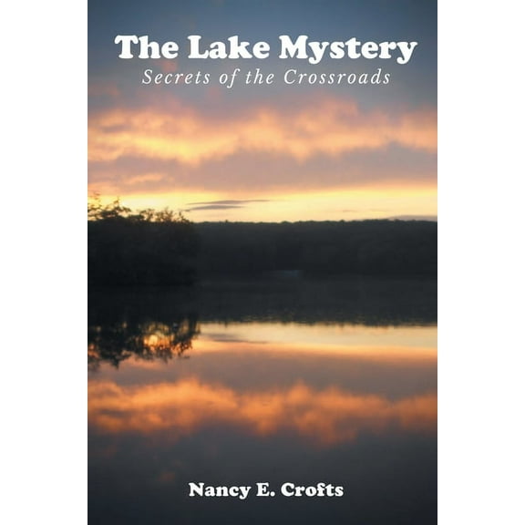 The Lake Mystery: Secrets of the Crossroads, (Paperback)