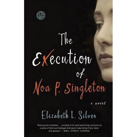 Pre-Owned The Execution of Noa P. Singleton (Paperback) 0385347456 9780385347457