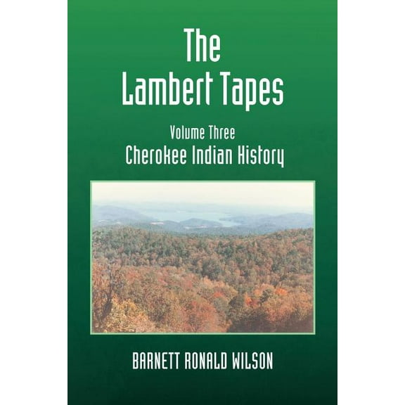 The Lambert Tapes Cherokee Indian History Volume Three, (Paperback)