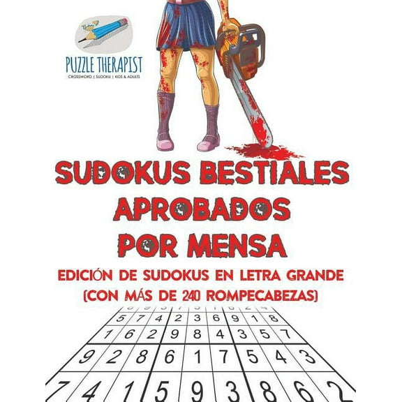 Sudokus bestiales aprobados por Mensa Edición de sudokus en letra grande (con más de 240 rompecabezas) (Paperback)