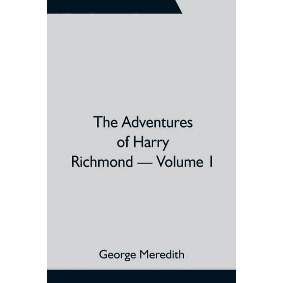 The Adventures of Harry Richmond - Volume 1, (Paperback)