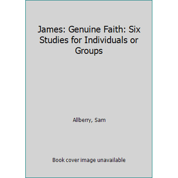 Pre-Owned James: Genuine Faith: Six Studies for Individuals or Groups (Paperback) 1910307815 9781910307816