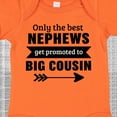 thumbnail image 4 of Inktastic Only the Best Nephews Get Promoted to Big Cousin Boys or Girls Baby Bodysuit, 4 of 5