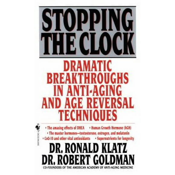 Stopping the Clock : Dramatic Breakthroughs in Anti-Aging and Age Reversal Techniques 9780553577518 Used / Pre-owned
