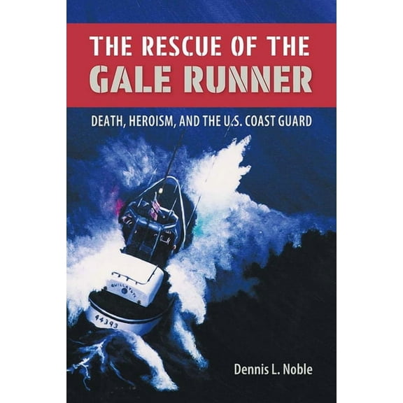 New Perspectives on Maritime History and The Rescue of the Gale Runner: Death, Heroism, and the U.S. Coast Guard, (Paperback)