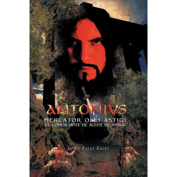 Antonivs Mercator Olei Astigi (El Comerciante de Aceite de Astigi) (Paperback)