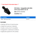 thumbnail image 2 of PCV Valve - Compatible with 2006 - 2015 IS250 2.5L V6 2007 2008 2009 2010 2011 2012 2013 2014, 2 of 2
