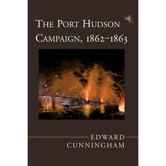The Port Hudson Campaign, 1862--1863, (Paperback)