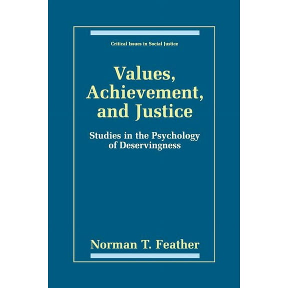 Critical Issues in Social Justice Values, Achievement, and Justice: Studies in the Psychology of Deservingness, (Paperback)