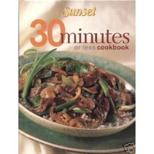 Pre-Owned Sunset 30 Minutes or Less Cookbook (Hardcover) 0376020091 9780376020093