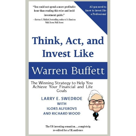 Think, Act, And Invest Like Warren Buffett: The Winning Strategy To Help You Achieve Your Financial And Life Goals (Barnett Ravenscroft Wealth Management Edition) - (Invest Like The Best)