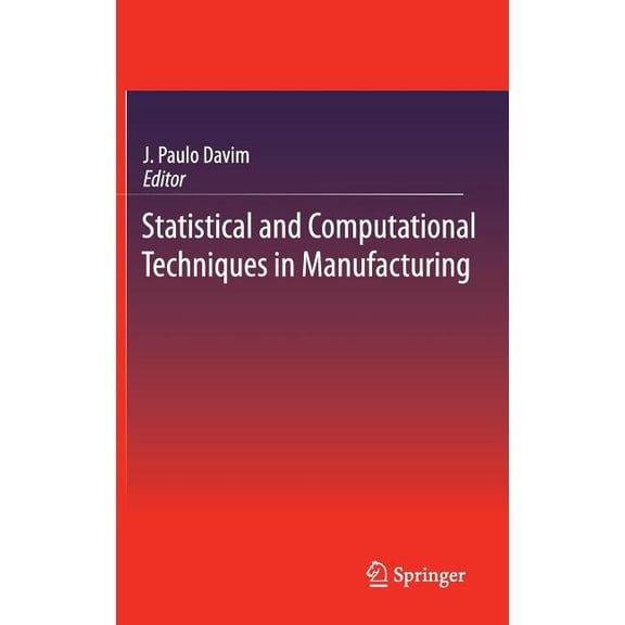 Statistical and Computational Techniques in Manufacturing, (Hardcover)