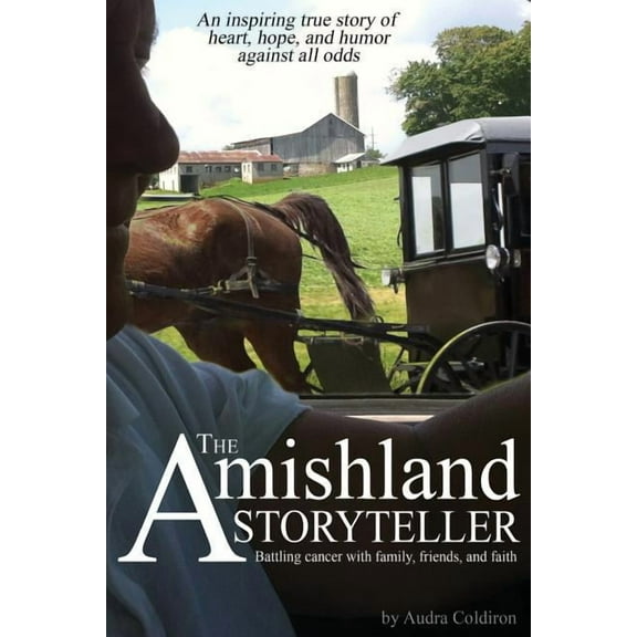 The Amishland Storyteller: Battling cancer with family, friends, and faith