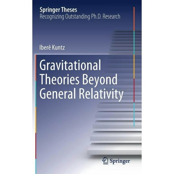 Springer Theses Gravitational Theories Beyond General Relativity, (Hardcover)