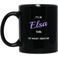 thumbnail image 1 of generic Elsa Personalized Name Coffee Mug, It's a Name Thing You Wouldn't Understand, Custom Black 11oz Ceramic Tea Cup, 1 of 1