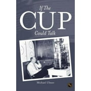 If the Cup Could Talk [Hardcover - Used]