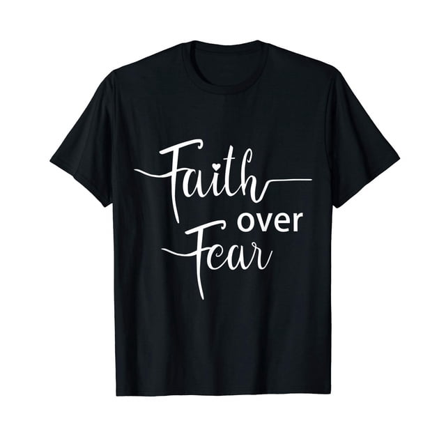 Faith Over Fear T-Shirt Men Women Daily Christian Jesus Tees