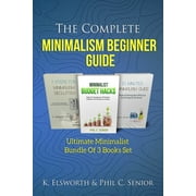 The Complete Minimalism Beginner Guide (Paperback)
