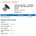 thumbnail image 2 of Power Steering Pump 1 - Compatible with 2005 - 2007 Volvo S60 R 2.5L 5-Cylinder 2006, 2 of 2