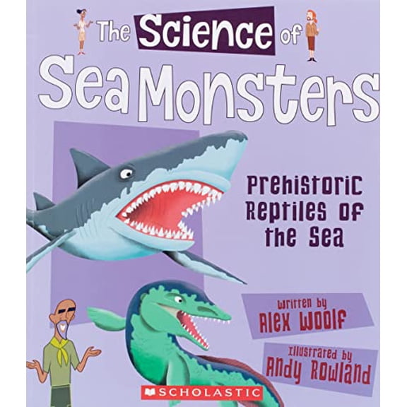 Pre-Owned The Science of Sea Monsters: Prehistoric Reptiles of the Sea (the Science of Dinosaurs and Prehistoric Monsters) (Paperback) 0531269027 9780531269022