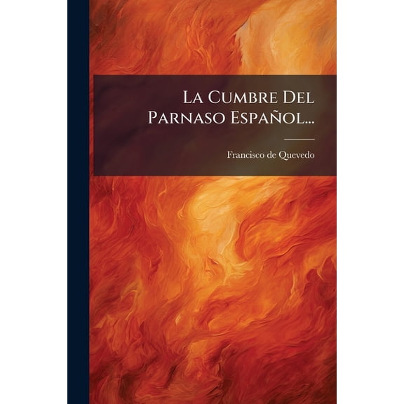 La Cumbre Del Parnaso Español... (Paperback)