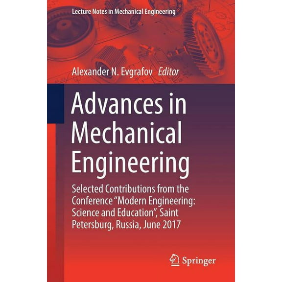 Lecture Notes in Mechanical Engineering Advances in Mechanical Engineering: Selected Contributions from the Conference "Modern Engineering: Science and Educatio, (Paperback)