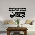 thumbnail image 2 of Firefighters Save Hearts And Homes - FireTruck Quotes Vinyl Wall Sticker Wall Art Wall Decal Girls Boys Kids Room Design Bedroom Nursery Kindergarten Wall Sticker Vinyl Decoration Size (6x10 inch), 2 of 3