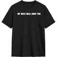 thumbnail image 2 of My Wife Will Bury You Men's Cotton T-Shirts Casual Basic Crew Neck Tshirts Short Sleeve Fashion Tee Shirts,, 2 of 6