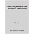 thumbnail image 1 of Pre-Owned The blue-eyed sheiks: The Canadian oil establishment (Hardcover) 0002166089 9780002166089, 1 of 1