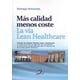 thumbnail image 1 of MAS CALIDAD MENOS COSTE. LA VIA LEAN HEALTHCARE DIAZ DE SANTOS SANTIAGO NOFUENTES, 1 of 2