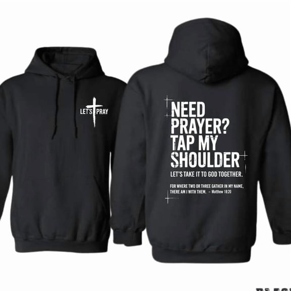 Need Prayer Tap My Shoulder Hoodie, Let’s Pray Christian Hoodie, Bible Verse Matthew 18:20 Sweatshirt, Religious Inspirational Pullover, Faith Streetwear, Fall Winter Unisex Outfit