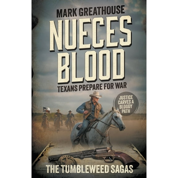 Tumbleweed Sagas Nueces Blood: Texans Prepare for War (A Western Adventure Series), Book 4, (Paperback)