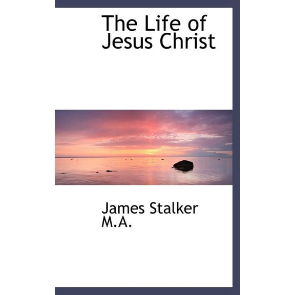 The Life of Jesus Christ (Hardcover)