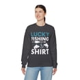 thumbnail image 5 of Lucky Fishing Shirt Funny Fishing Sweatshirt Men Women Fishing Gift Idea, 5 of 6