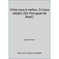 thumbnail image 1 of Pre-Owned Vinho novo é melhor, O (nova edição) (Em Portugues do Brasil) (Paperback) 8573671858 9788573671858, 1 of 1