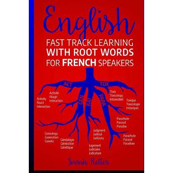 Pre-Owned English: Fast Track Learning with Root Words for French Speakers.: If You Speak French, Boost Your English Vocabulary with Lati