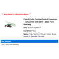 thumbnail image 2 of Clutch Pedal Position Switch Connector - Compatible with 2015 - 2022 Ford Mustang 2016 2017 2018 2019 2020 2021, 2 of 2