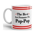 thumbnail image 2 of The Best Get Promoted to Pop-Pop Expecting Coffee Tea Ceramic Mug Office Work Cup Gift 11 oz, 2 of 3