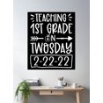thumbnail image 2 of Teaching 1St Grade On Twosday 22222 Funny Teacher 2S Day Poster Wall Art, Modern Wall Decor, 16x24 UNFRAMED, 2 of 3