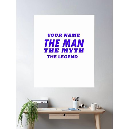 Your Name The Man The Myth The Legend Poster Wall Art, Modern Wall Decor For Living Room Bedroom, 8x12 UNFRAMED
