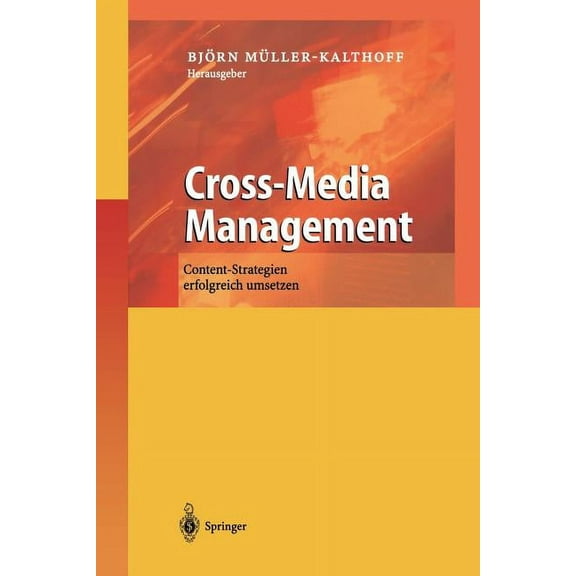 Cross-Media Management: Content-Strategien Erfolgreich Umsetzen, (Paperback)