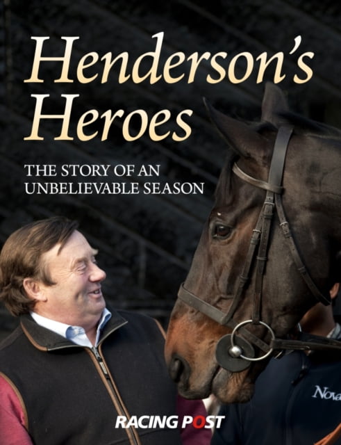 HENDERSONS HEROE'S NEW COND THE STORY OF AN UNBELIEVABLE SEASON HARDBACK 