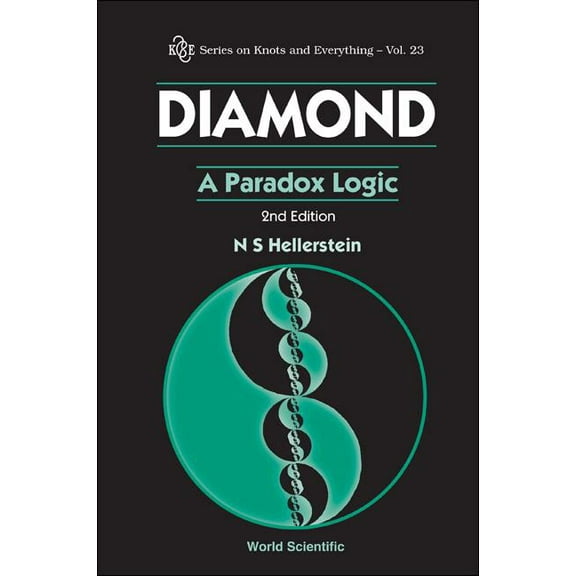 Knots and Everything Diamond: A Paradox Logic, 2nd Ed (V23), Book 23, (Hardcover)