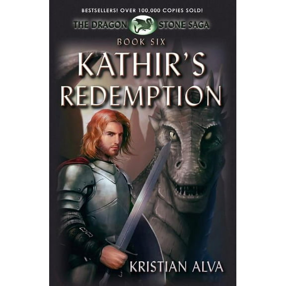 Dragon Stone Saga: Kathir's Redemption : Book Six of the Dragon Stone Saga: (Chronicles of Tallin) (Series #6) (Paperback)